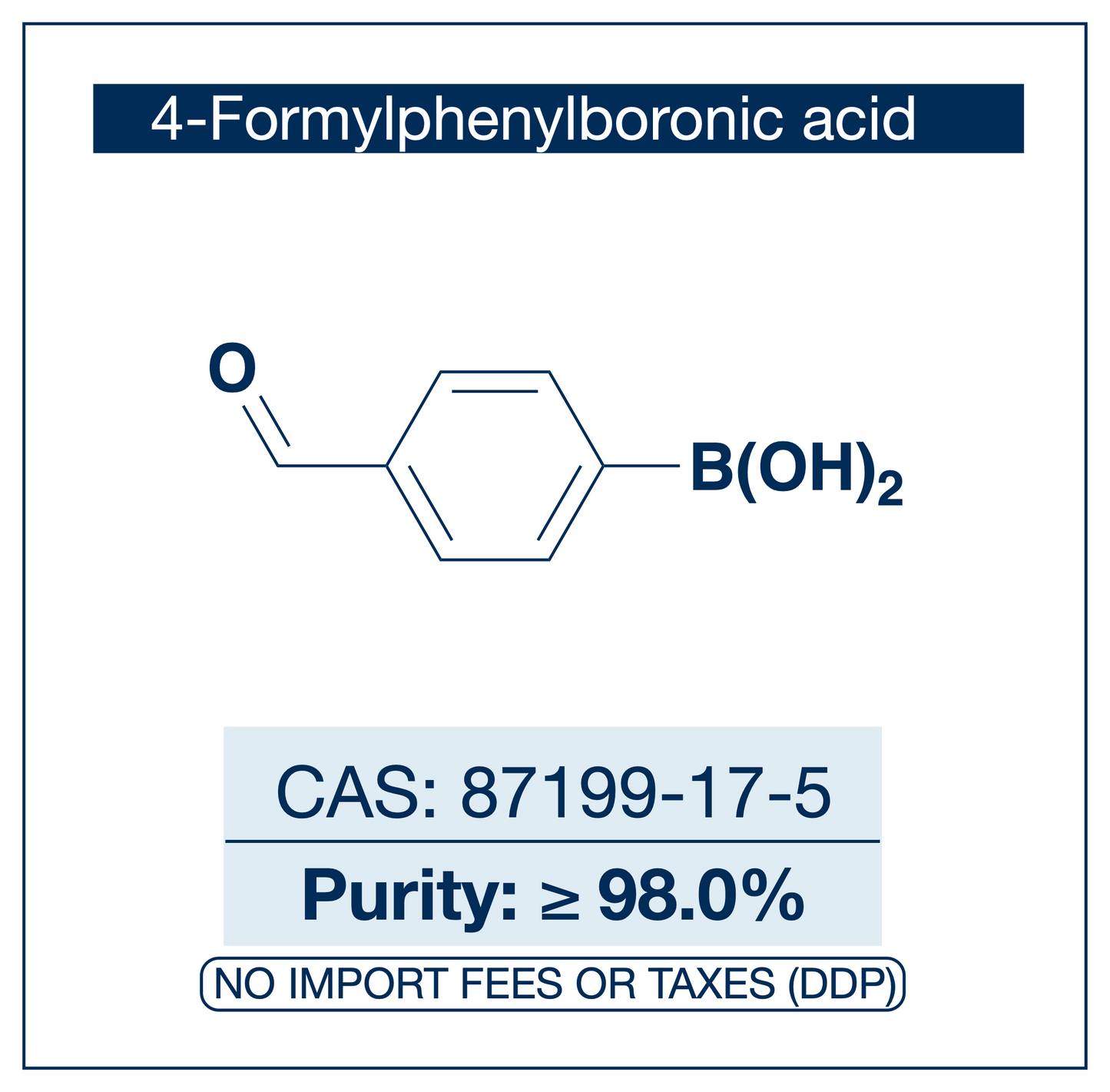 4-Formylphenylboronic acid, CAS 87199-17-5, purity ≥98.0%, structure showing phenyl ring with aldehyde CHO at the 4-position and boronic acid B(OH)₂, DDP shipping, NorrChemica.​​​​​​​​​​​​​​​​