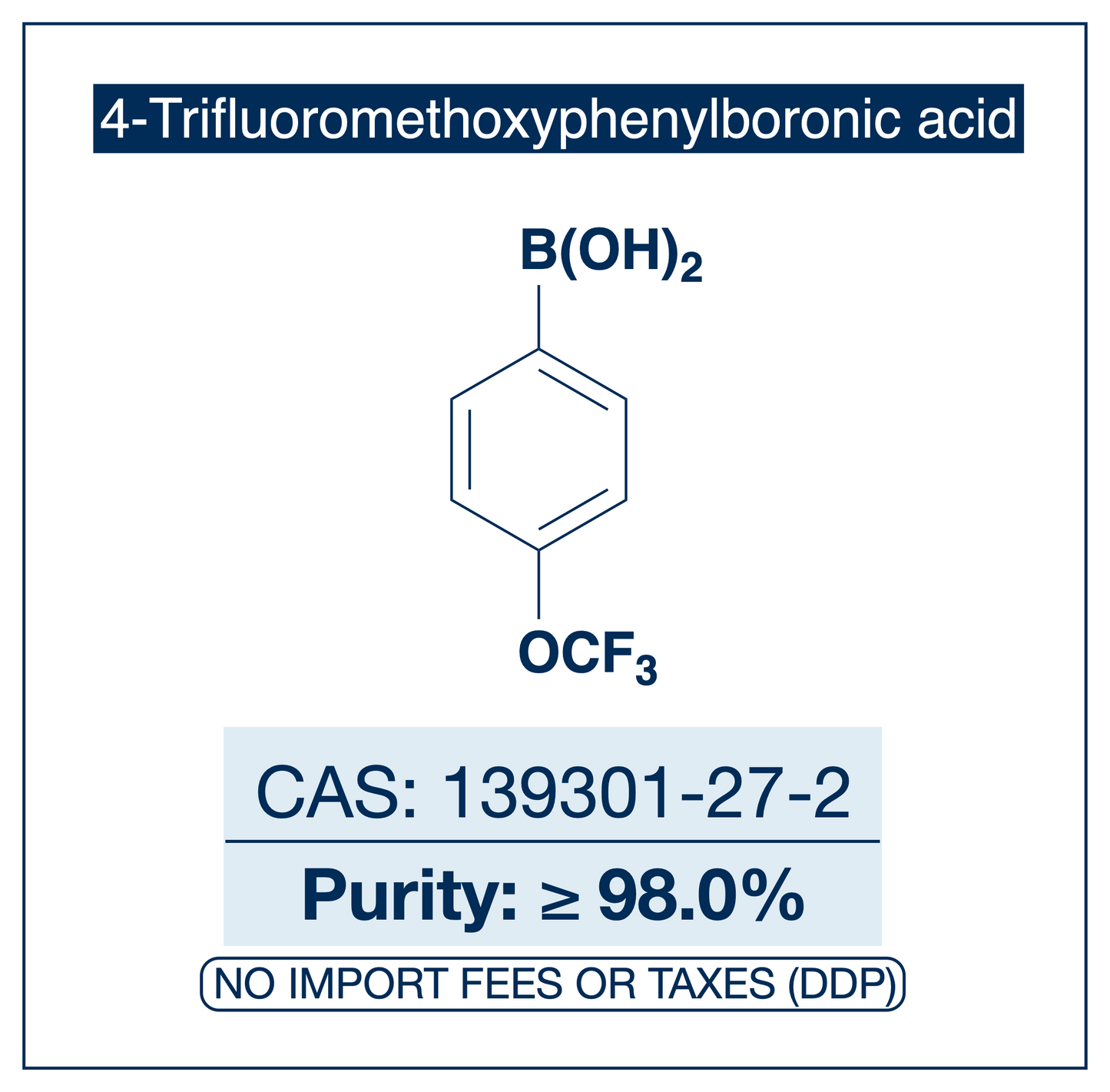 4-Trifluoromethoxyphenylboronic acid, CAS 139301-27-2, purity ≥98.0%, structure showing benzene ring with boronic acid B(OH)₂ and trifluoromethoxy OCF₃ substituents at para positions, DDP shipping, NorrChemica.​​​​​​​​​​​​​​​​