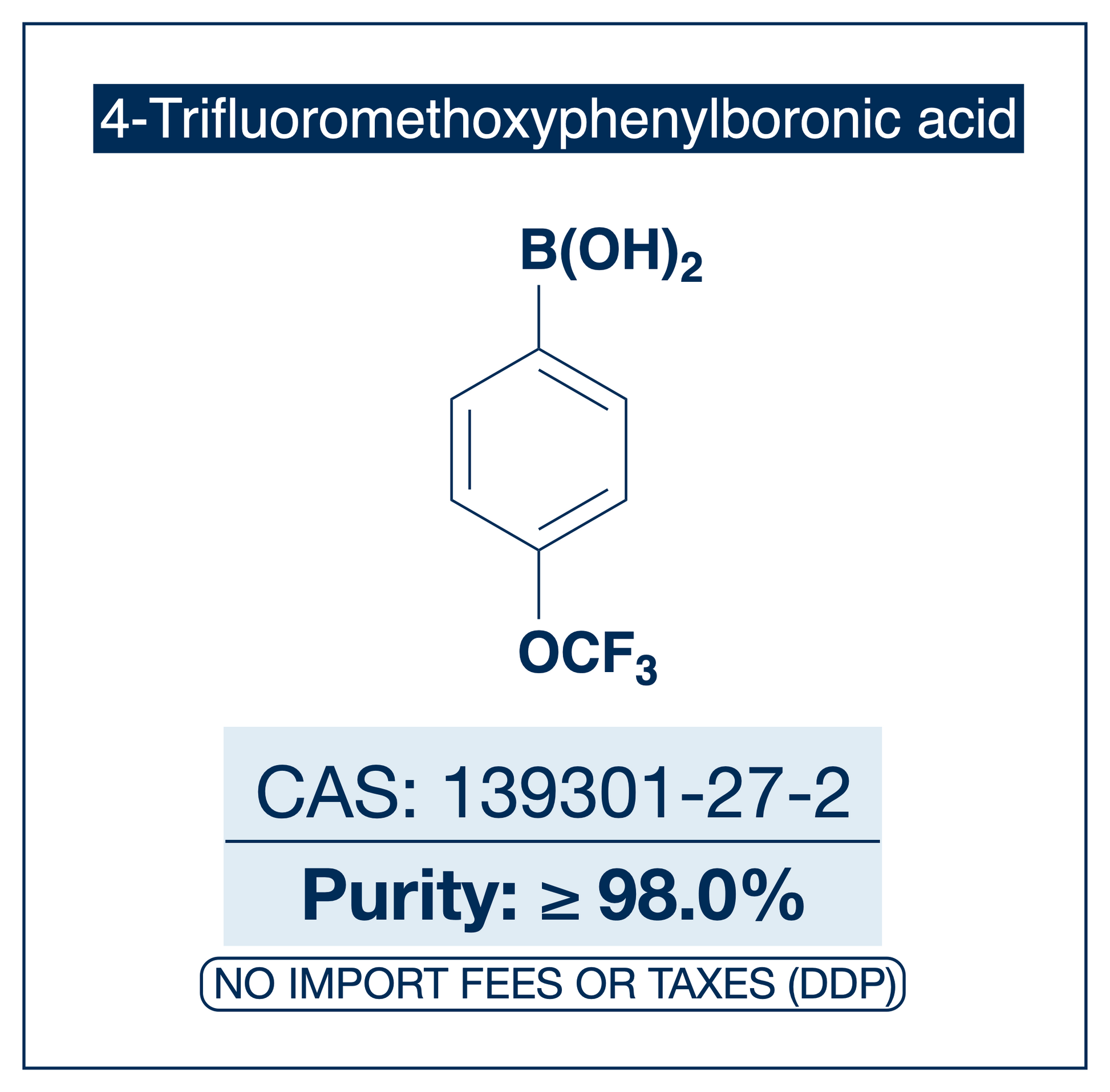 4-Trifluoromethoxyphenylboronic acid, CAS 139301-27-2, purity ≥98.0%, structure showing benzene ring with boronic acid B(OH)₂ and trifluoromethoxy OCF₃ substituents at para positions, DDP shipping, NorrChemica.​​​​​​​​​​​​​​​​