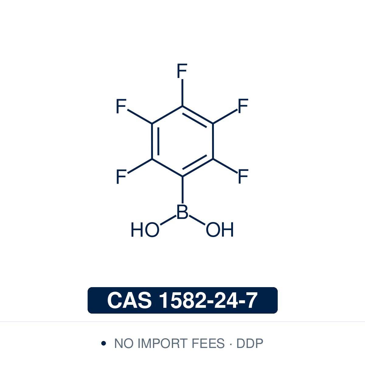 Chemical structure of Pentafluorophenylboronic Acid, CAS 1582-24-7, ≥97%. Supplied by NorrChemica with DDP shipping. CoA and SDS provided.