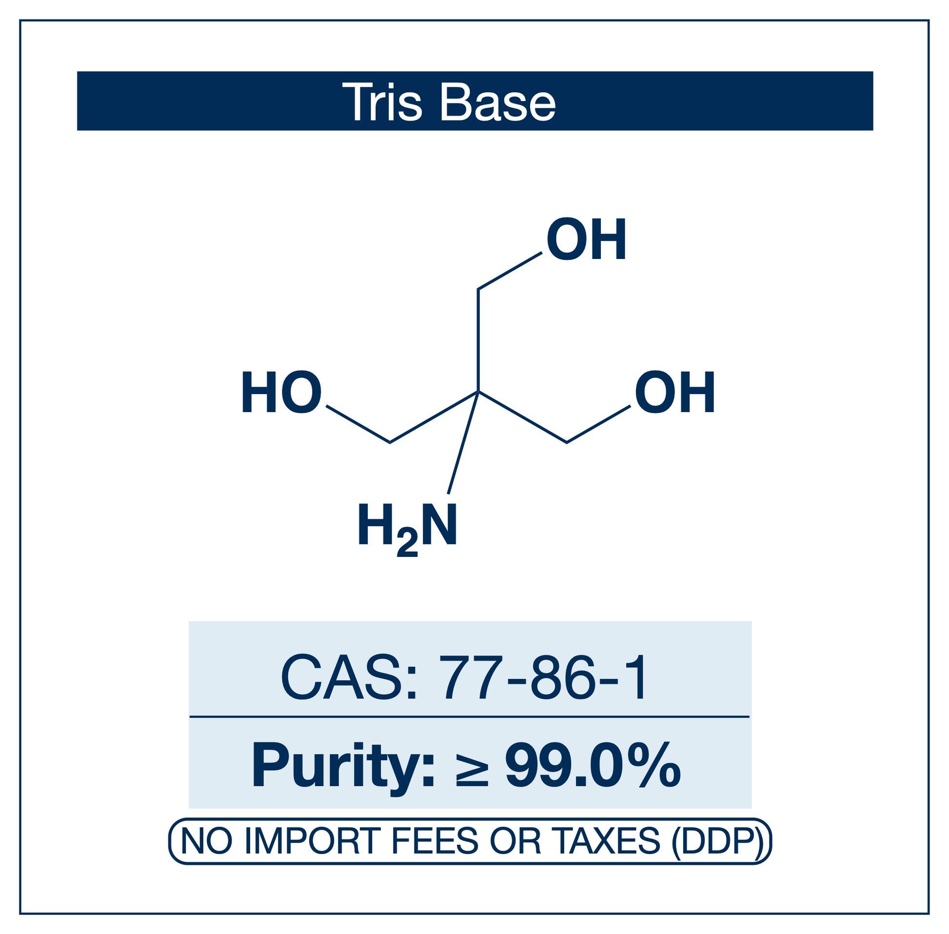 Chemical structure of Tris Base, CAS 77-86-1, ≥ 99.0% — for buffer solution preparation and biochemical research applications. Supplied by NorrChemica with DDP shipping. CoA and SDS provided. 
